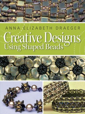 cover image of Creative Designs Using Shaped Beads